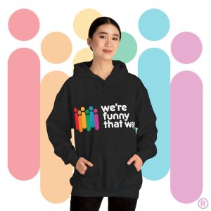 We're Funny That Way Hoodie - Your cozy armour for cold days and hot takes! (US Store)