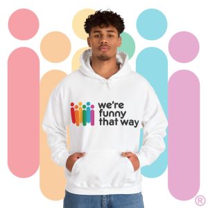 We're Funny That Way Hoodie - Your cozy armour for cold days and hot takes! (US Store)