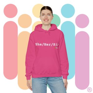 She/Her/Sir (IYKYK) Hoodie - Your cozy armour for cold days and hot takes! (US Store)