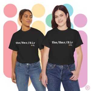 She/Her/Sir! - (IYKYK -US Store)