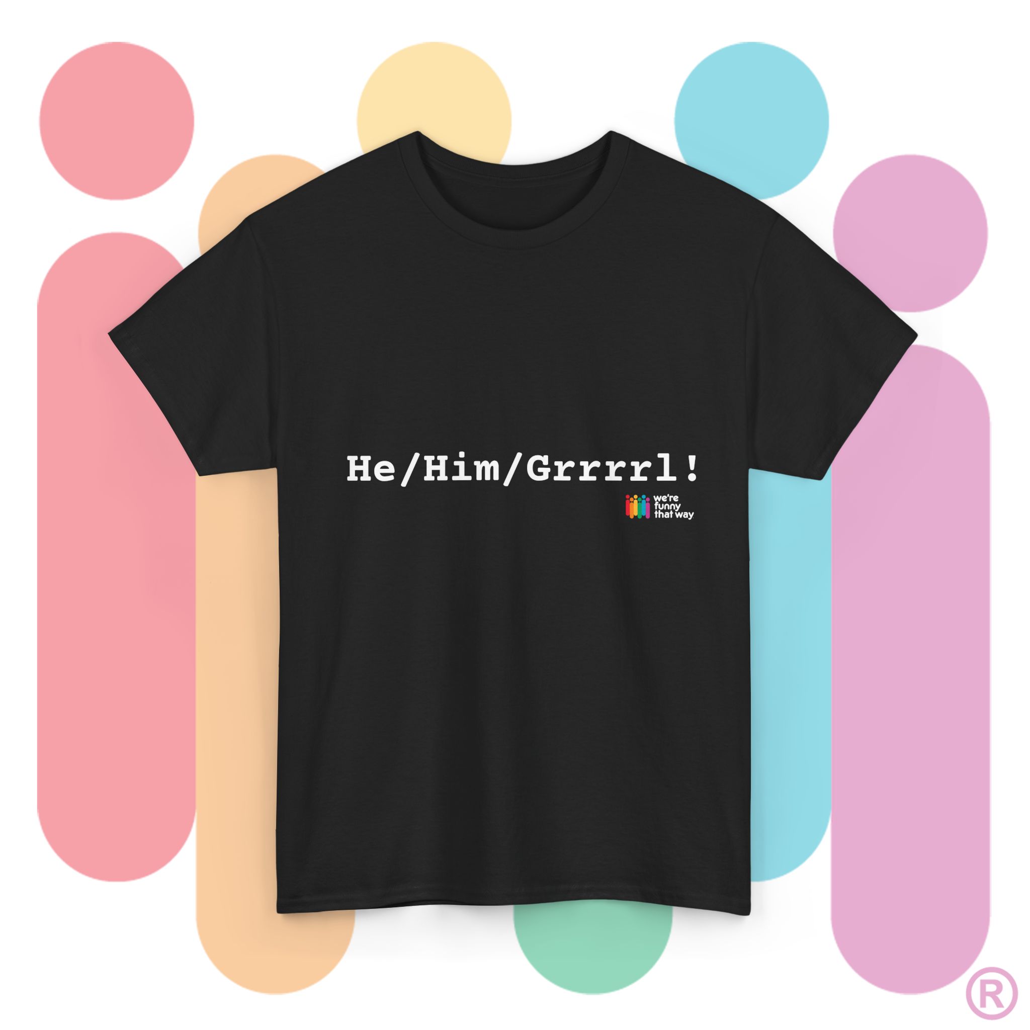 He/Him/Grrrrl! You're spilling the tea in this tee! (US Store) - Image 2
