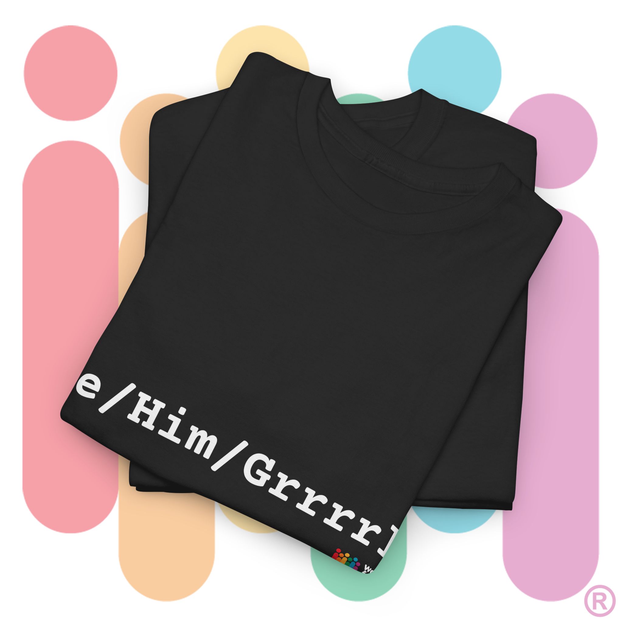 He/Him/Grrrrl! You're spilling the tea in this tee! (US Store) - Image 3